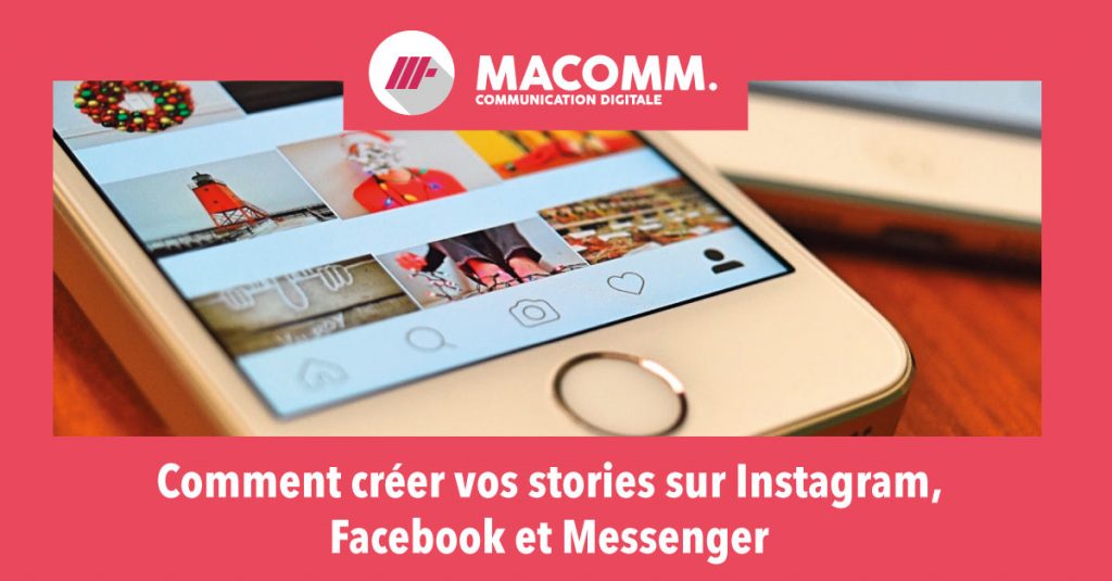 Comment réaliser vos stories sur Instagram, Facebook et Messenger