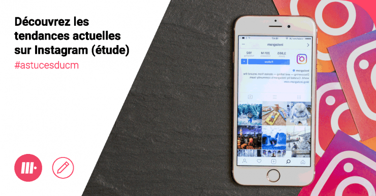 Quelles sont les tendances actuelles sur Instagram